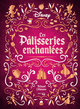 DISNEY - LES PATISSERIES ENCHANTEES