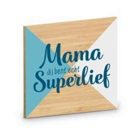 Onderzetter - Mama superlief