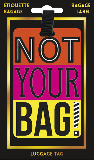 Bagagelabel Not your bag