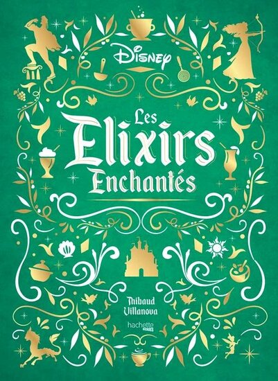 DISNEY - LES ELIXIRS ENCHANTES