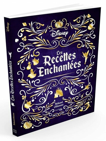 DISNEY - LES RECETTES ENCHANTEES